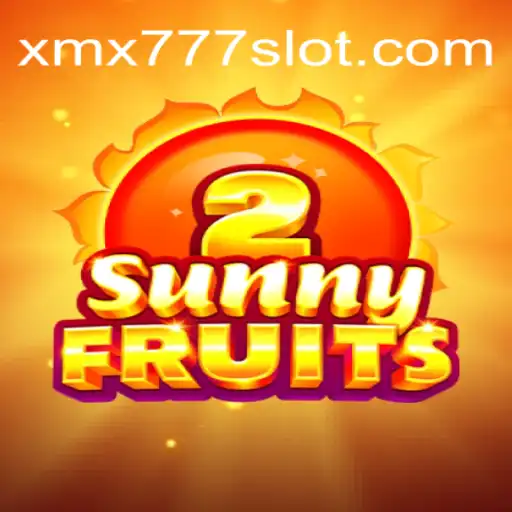 Discover the Exciting World of SunnyFruits2 on XMX777.com